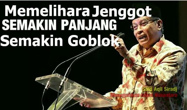 said aqil siradj jenggot goblok